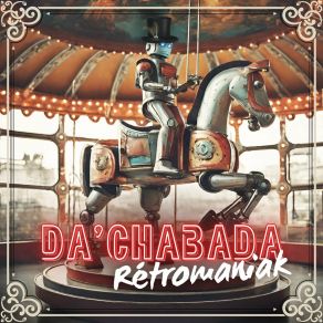 Download track Dans Le Rétro Da'Chabada