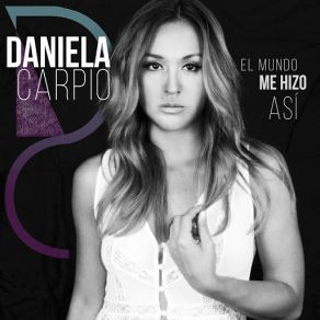 Download track Lo Que Soy Daniela Carpio