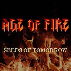 Download track Seeds Of Tomorrow Age Of Fire