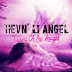 Download track Tears Of An Angel Hevn Li Angel