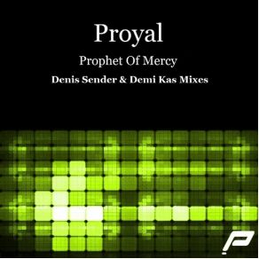 Download track Prophet Of Mercy (Original Mix) Proyal