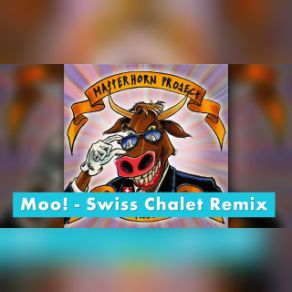 Download track Moo! (Swiss Chalet Remix) Tony White, Matterhorn Project