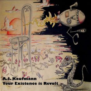 Download track Your Existence Is Revolt A. J. Kaufmann