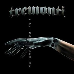 Download track A Dying Machine Tremonti