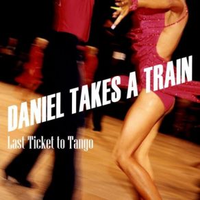 Download track Don't Let Me Go Daniel Takes A Train