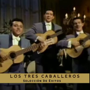 Download track Que Tanto Es Tantito Los Tres Caballeros