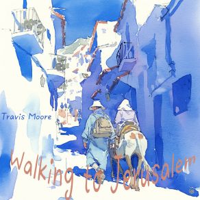 Download track Walking To Jerusalem (Youth Version) Travis Moore