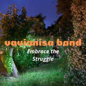 Download track Embrace The Struggle Vavianisa Band