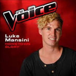 Download track Hometown Glory (The Voice 2013 Performance) Luke Mansini