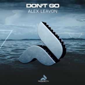 Download track Don't Go (Extended Mix) Alex Leavon