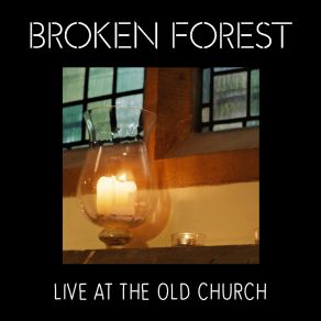 Download track Walking Amongst Giants (Live At The Old Church, London, 11 / 06 / 2019) Broken Forest11, The London