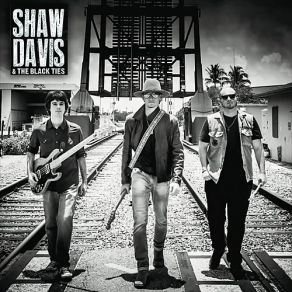 Download track Starvin' Blues The Black Ties, Shaw Davis