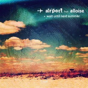 Download track Next.... (Radio Version) AIRPORT, Allois