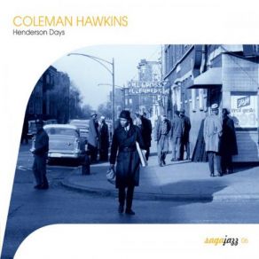 Download track I've Got To Sing A Torch Song Coleman Hawkins