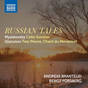Download track 4. Myaskovsky: Cello Sonata No. 2 Op. 81 - II. Andante Cantabile Bengt Forsberg, Andreas Brantelid