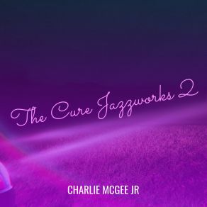 Download track The Cure 2way Charlie McGee Jr