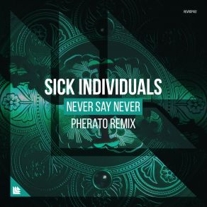 Download track Never Say Never (Pherato Remix) Sick Individuals