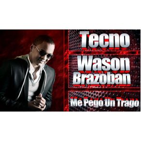 Download track Me Pego Un Trago Wason Brazoban