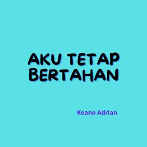 Download track Dalam Setiap Detik Keano Adrian