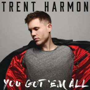 Download track You Got Em All Trent Harmon