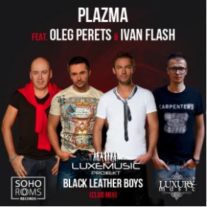 Download track Black Leather Boys (Club Radio Mix) Plazma, Dj Oleg Perets, Ivan Flash