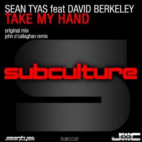 Download track Take My Hand (Original Mix) Sean Tyas, David Berkeley.