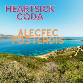 Download track Heartsick Coda Alecfec Fosterdis