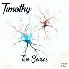 Download track Two Senses Timothy