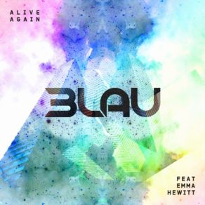 Download track Alive Again (Extended Mix) Emma Hewitt, 3lau, Lau