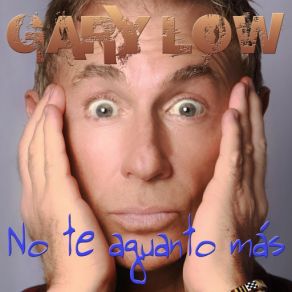 Download track No Te Aguanto Mas Gary Low