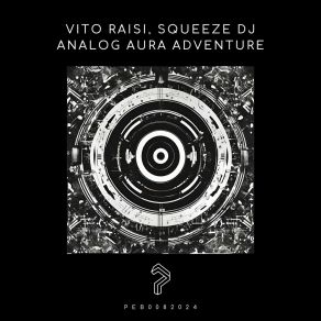 Download track Analog Aura Adventure (Original Mix) DJ Squeeze