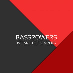 Download track We Are The Jumpers Basspowers