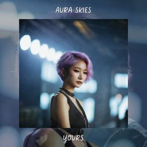 Download track Yours Aura Skies