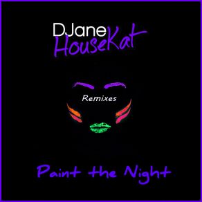 Download track Paint The Night (Ramba Zamba Remix) DJane HouseKat