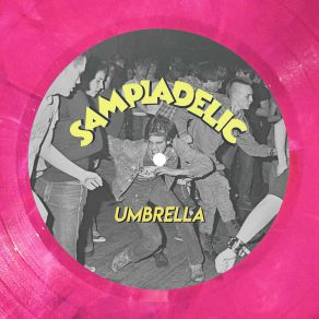 Download track Umbrella Sampladelic