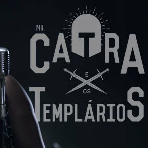 Download track Cativeiro Mr Catra E Os Templários