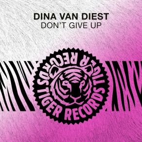 Download track Don't Give Up (Radio Edit) Dina Van Diest