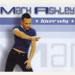 Download track Lover Why (Radio Version) Mark Ashley