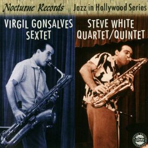 Download track Yesterdays Steve White Quartet, Virgil Gonsalves Sextet