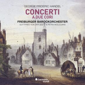 Download track Concerto In F Major, HWV 334: VI. Allegro Freiburger Barockorchester, Gottfried Von Der Goltz, Petra Müllejans, Gottfried Der Goltz