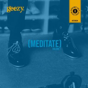 Download track MEDITATE GeezyTHMama Sol