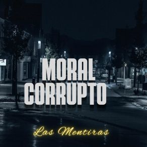 Download track Historia Verdadera MORAL CORRUPTO