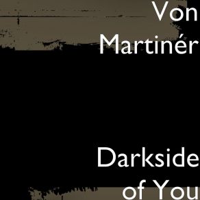 Download track Darkday Von Martinér