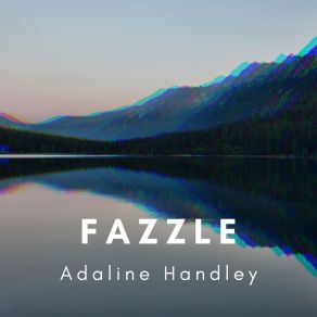 Download track Fazzle Adaline Handley