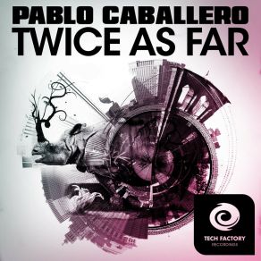 Download track Twice As Far Pablo CaballeroPablo Gabriel Caballero Stachiotti