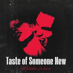 Download track Taste Of Someone New Maddie Wilson