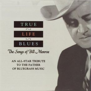 Download track True Life Blues Bill Monroe