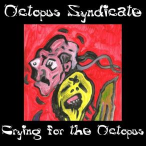 Download track Crying For The Octopus Octopus Syndicate