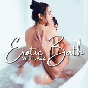 Download track Bath In Pleasure Sexual Music Artists