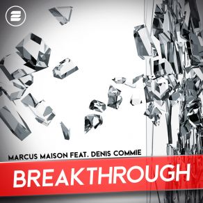 Download track Breakthrough (Radio Edit) Denis Commie